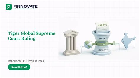 Tiger Global Supreme Court Ruling: Impact on FPI Flows in India