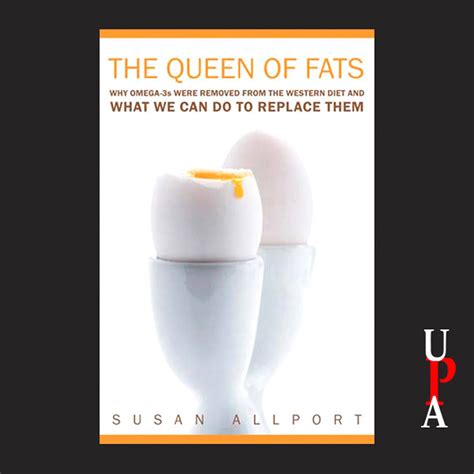 Buy Susan AllportQueen of s: Why Omega-3s Were Removed from the Western ...