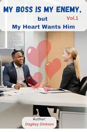 My Boss is My Enemy, but My Heart Wants Him-Vol. 1 eBook : Kwame ...