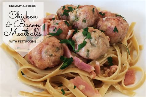 Creamy Alfredo Chicken and Bacon Meatballs with Fettuccine - Mumslounge