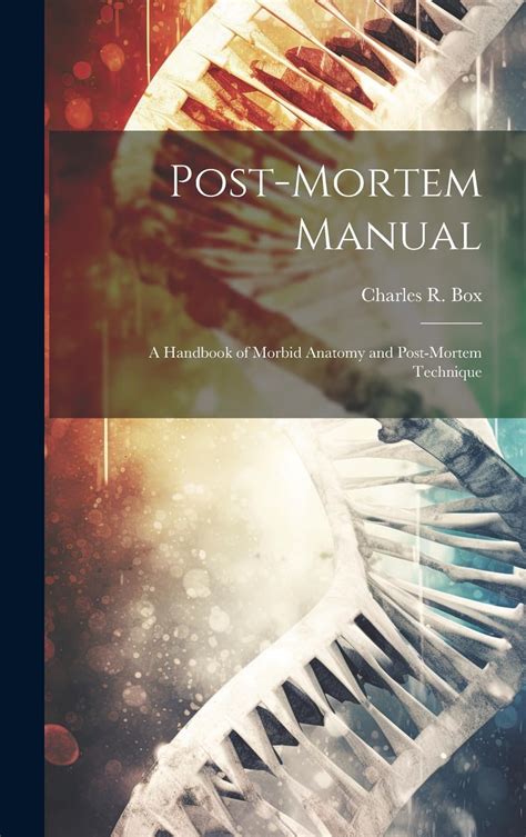Buy Post-Mortem Manual: A Handbook of Morbid Anatomy and Post-Mortem ...