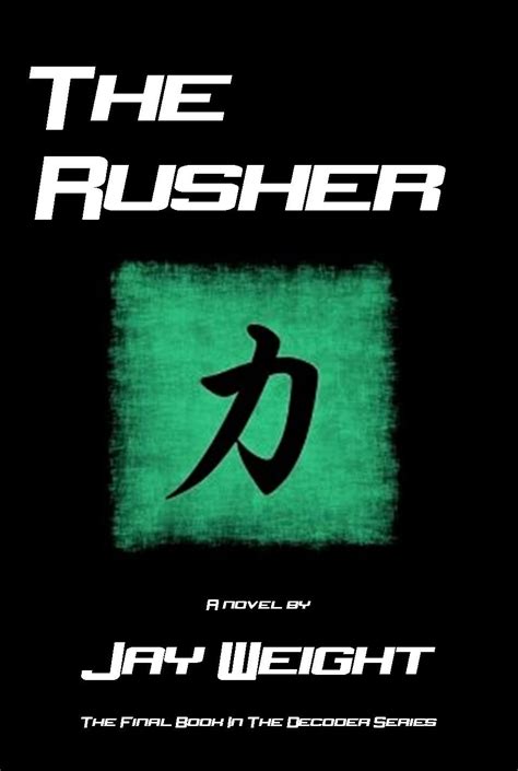 The Rusher: The Final Book in The Decoder Series eBook : Weight, Jay ...