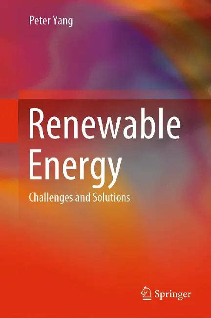 Renewable Energy: Challenges and Solutions by Peter Yang — Atlantic Books