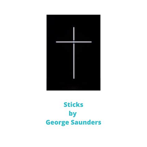 ‘Sticks’ by George Saunders – Short Story Analysis – Tina Sequeira