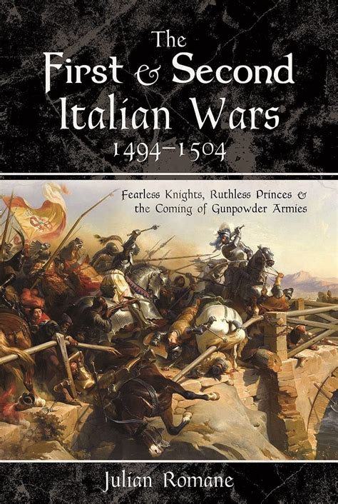 Buy The First and Second Italian Wars, 1494-1504: Fearless Knights ...