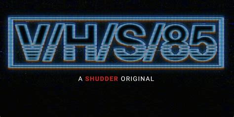 V/H/S/85 Announced With David Bruckner, Scott Derrickson & More Directing