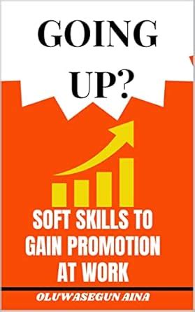 GOING UP ?: SOFT SKILLS TO GET PROMOTED AT WORK eBook : AINA ...