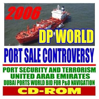 2006 DP World Port Sale Controversy – Port Security and Terrorism ...