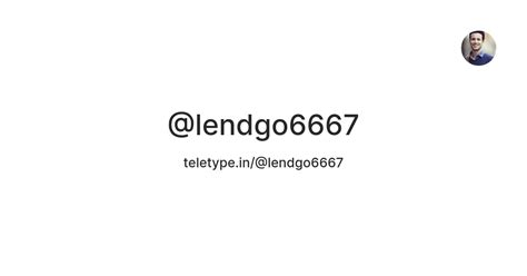 @lendgo6667 — Teletype