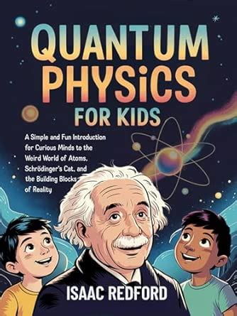 Quantum Physics for Kids: A Simple and Fun Introduction for Curious ...