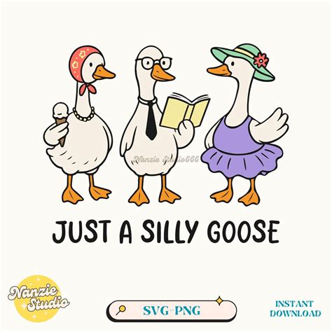 Just A Silly Goose PNG, Trendy Cute Funny Silly Goose Meme Shirt ...