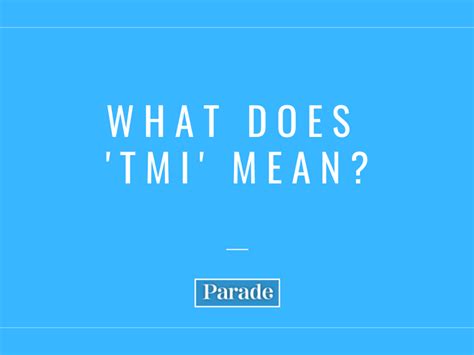 TMI Meaning: What It Stands For, How To Respond - Parade