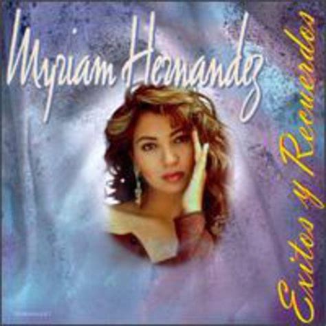 Exitos & Recuerdos: Myriam Hern ndez, Myriam Hernandez, Myriam ...