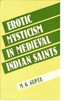 Erotic Mysticism In Medieval Indian Saints : MG Gupta: Amazon.in: Books