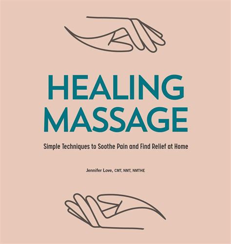 Jennifer Love CMT NMT NMTHE Healing Massage: Simple Techniques to ...