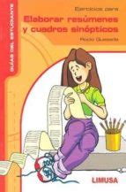 EJERCICIOS PARA ELABORAR RESUMENES Y CUADROS SINOPTICOS | | Casa del Libro