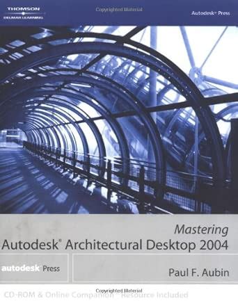 Mastering Autodesk Architectural Desktop 2004 : Aubin, Paul F.: Amazon ...