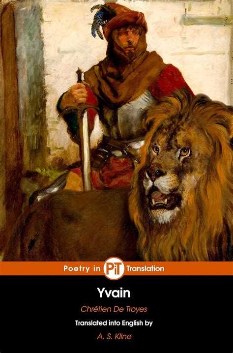 Yvain: or the Knight of the Lion (The Arthurian Romances of Chrétien de ...