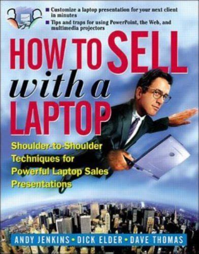 Buy How to Sell With a Laptop: Shoulder-To-Shoulder Techniques for ...