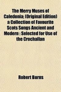 The Merry Muses of Caledonia; (Original Edition) a Collection of ...