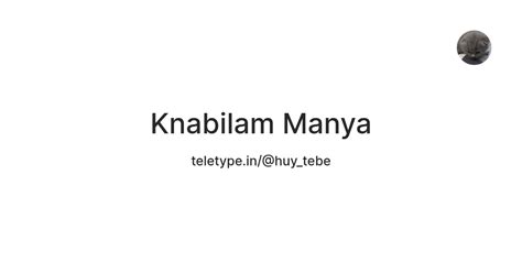 Knabilam Manya — Teletype
