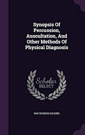 Synopsis of Percussion, Auscultation, and Other Methods of Physical ...