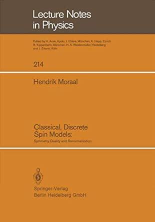 Classical, Discrete Spin Models: Symmetry, Duality and Renormalization ...