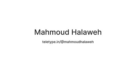 Mahmoud Halaweh — Teletype