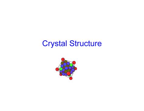 4 - Crystal structure - Crystal Structure Preface Crystal structure is ...
