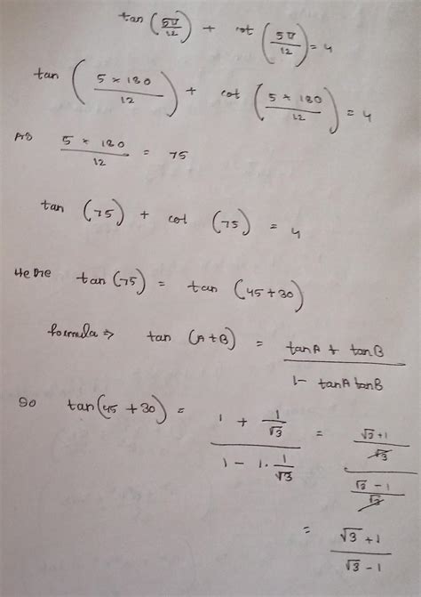Prove that tan(5π/12) + cot(5π/12) = 4 - Brainly.in