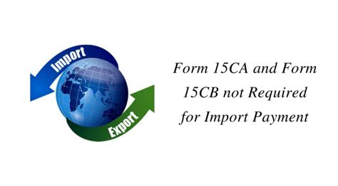 Form 15CA and Form 15CB not Required for Import Payment | Buyer's ...