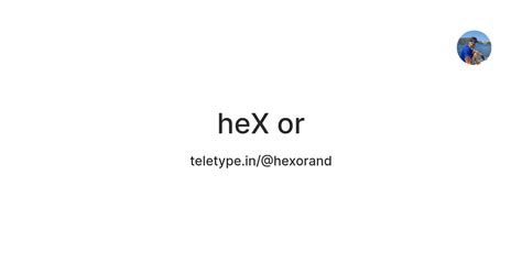 heX or — Teletype