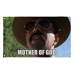 Mother Of God Meme Super Troopers