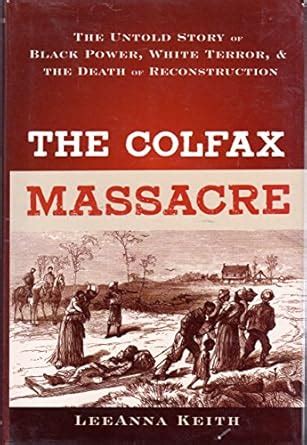 Buy The Colfax Massacre: The Untold Story of Black Power, White Terror ...