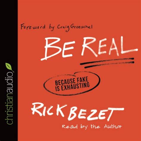 Be Real: Because Fake Is Exhausting (Audio Download): Rick Bezet, Rick ...