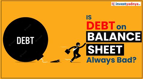 Is Debt on Balance Sheet Always Bad? How Much Debt is Good for the ...
