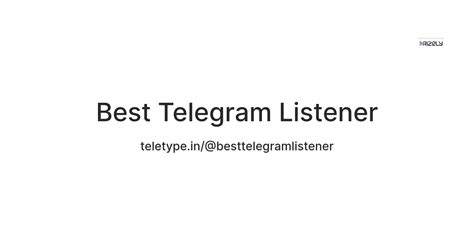 Best Telegram Listener — Teletype