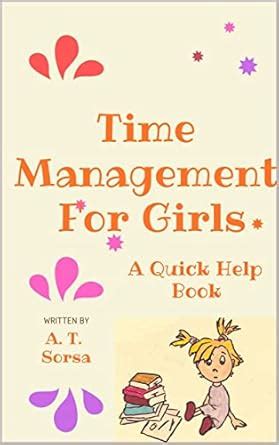 Time Management for Girls : A Quick Help Book (Time Management And ...