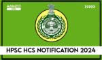 HPSC HCS Notification 2024, Check Mains Exam Date