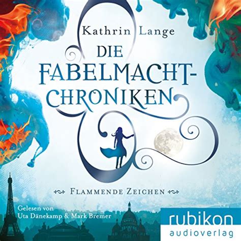 Flammende Zeichen: Die Fabelmacht-Chroniken 1 (Audio Download): Kathrin ...