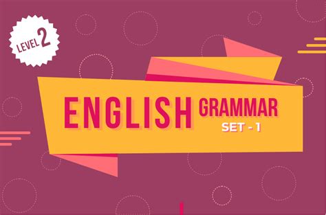 English Grammar 2 - Set 1