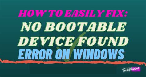 How To Fix: No Bootable Device Found Error On Windows [2025] » TechMaina