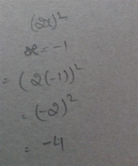 What is the value of 2x squared if x=-1 - Brainly.in