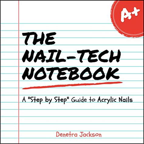 The Nail-Tech Notebook: A "Step-by Step" Guide to Acrylic Nails eBook ...