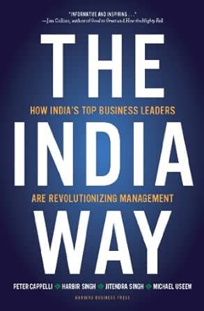The India Way: How India's Top Business Leaders Are Revolutionizing ...
