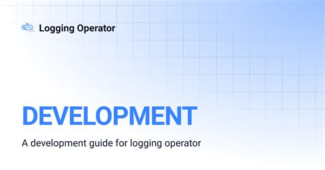 DEVELOPMENT | Logging Operator