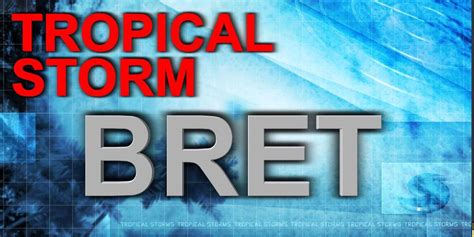 Latest from the tropics: Tropical Storm Bret continues to slowly strengthen