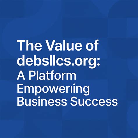 The Value of debsllcs.org: A Platform Empowering Business