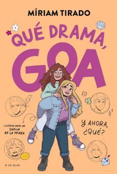 ME LLAMO GOA 6 - QUE DRAMA, GOA | Míriam Tirado | Casa del Libro