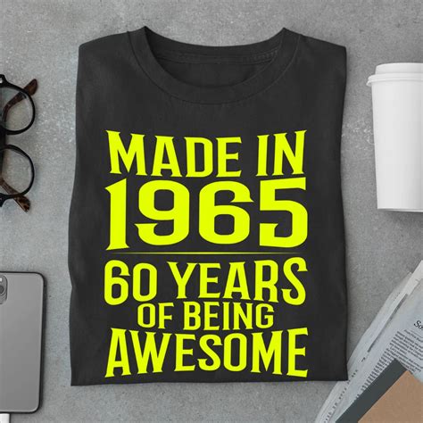 MADE IN 1965 - 60 YEARS OF BEING AWESOME – Style Heroz